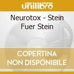 Neurotox - Stein Fuer Stein cd