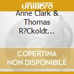 Anne Clark & Thomas R?Ckoldt Homage - The Silence Inside cd