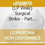 (LP Vinile) Surgical Strike - Part Of A Sick World lp vinile