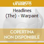 Headlines (The) - Warpaint cd musicale