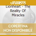 Lionheart - The Reality Of Miracles cd