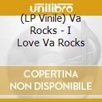 (LP Vinile) Va Rocks - I Love Va Rocks vinile