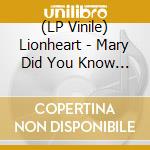 (LP Vinile) Lionheart - Mary Did You Know (White Vinyl) (7') vinile