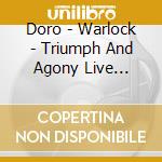 Doro - Warlock - Triumph And Agony Live (Cd/Bluray/20Cm Figure) cd
