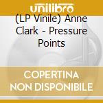 (LP Vinile) Anne Clark - Pressure Points vinile