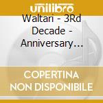 Waltari - 3Rd Decade - Anniversary Edition cd