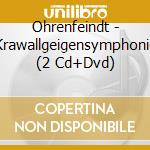 Ohrenfeindt - Krawallgeigensymphonie (2 Cd+Dvd) cd