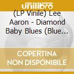 (LP Vinile) Lee Aaron - Diamond Baby Blues (Blue Vinyl) vinile