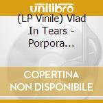 (LP Vinile) Vlad In Tears - Porpora (Transparent Red) vinile