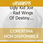 Ugly Kid Joe - Rad Wings Of Destiny (Fanbox-Cd+Dvd+Patch+Bandana) cd