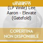 (LP Vinile) Lee Aaron - Elevate (Gatefold) vinile