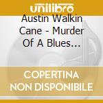 Austin Walkin Cane - Murder Of A Blues Singer (Cd Digipak) cd