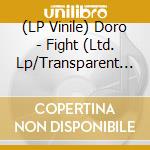 (LP Vinile) Doro - Fight (Ltd. Lp/Transparent Curacao Vinyl) vinile