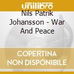 Nils Patrik Johansson - War And Peace cd