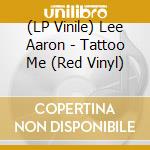 (LP Vinile) Lee Aaron - Tattoo Me (Red Vinyl) vinile
