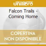 Falcon Trails - Coming Home cd