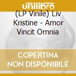 (LP Vinile) Liv Kristine - Amor Vincit Omnia vinile