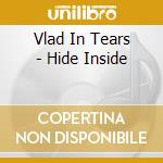 Vlad In Tears - Hide Inside cd