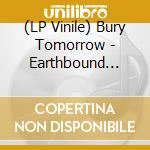 (LP Vinile) Bury Tomorrow - Earthbound (Clear With Black & White Splatter) vinile