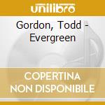 Gordon, Todd - Evergreen cd