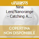 Nina Leni/Nanorange - Catching A Glance cd musicale di Nina Leni/Nanorange