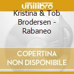 Kristina & Tob Brodersen - Rabaneo cd