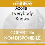Azolia - Everybody Knows cd