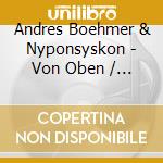 Andres Boehmer & Nyponsyskon - Von Oben / Ltd Edition