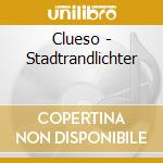 Clueso - Stadtrandlichter cd