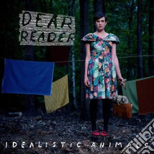 Dear Reader - Idealistic Animals cd musicale di Reader Dear