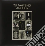 Tu Fawning - Anchor Rsd (7') cd