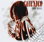 Calexico - Hot Rail cd