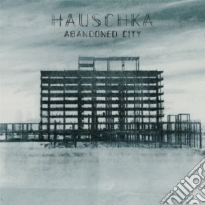 Hauschka - Abandoned City cd musicale di Hauschka