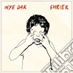 Wye Oak - Shriek cd