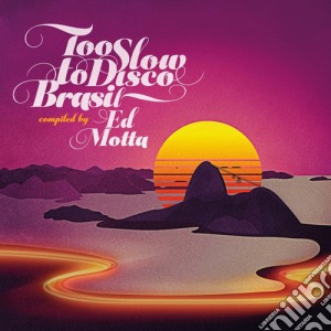 Ed Motta / Various - Ed Motta Presents Too Slow To Disco Brasil / Various cd musicale