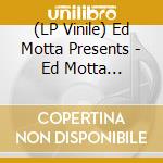 (LP Vinile) Ed Motta Presents - Ed Motta Presents Too Slow To Disco Brasil Edits (2 Lp) vinile
