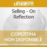 Selling - On Reflection cd