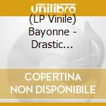(LP Vinile) Bayonne - Drastic Measures (Coloured Vinyl) lp vinile di Bayonne
