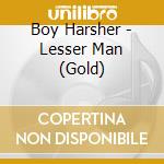 Boy Harsher - Lesser Man (Gold)