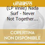 (LP Vinile) Nada Surf - Never Not Together (Pink) vinile