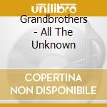 Grandbrothers - All The Unknown cd