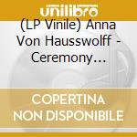 (LP Vinile) Anna Von Hausswolff - Ceremony (Marble Edition) (2 Lp) vinile