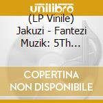 (LP Vinile) Jakuzi - Fantezi Muzik: 5Th Anniversary Edition lp vinile