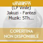 (LP Vinile) Jakuzi - Fantezi Muzik: 5Th Anniversary Edition vinile