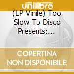 (LP Vinile) Too Slow To Disco Presents: Yacht Soul Covers [2Lp] (180 Gram, Gatefold, Liner Notes, Download) / Various vinile