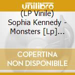 (LP Vinile) Sophia Kennedy - Monsters [Lp] (Yellow Vinyl, Indie-Retail Exclusive) lp vinile