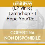 (LP Vinile) Lambchop - I Hope Your'Re Sitting Down Ltd (2 Lp) lp vinile