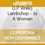(LP Vinile) Lambchop - Is A Woman lp vinile