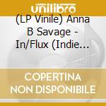 (LP Vinile) Anna B Savage - In/Flux (Indie Exclusive Transparent Orange Vinyl) lp vinile