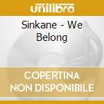 Sinkane - We Belong cd musicale